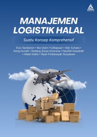 Image of Buku: MANAJEMEN LOGISTIK HALAL Suatu Konsep Komprehensif